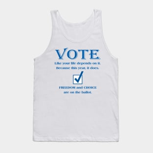 VOTE Like your life depends on it. Because this year, it does. Tank Top